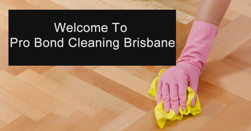Welcome to Pro Bond Cleaning Brisbane